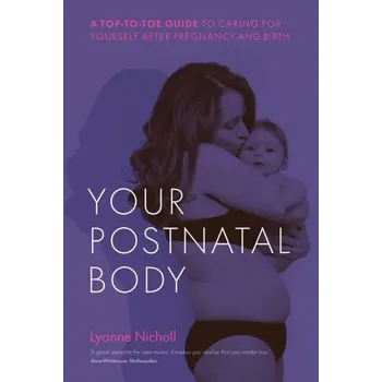 Your Postnatal Body - Nicholl, Lyanne