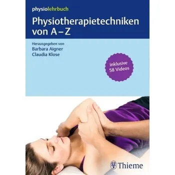 Physiotherapietechniken von A-Z - Aigner, Barbara