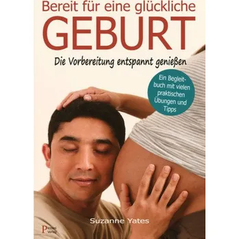 Bereit für eine glückliche Geburt - Suzanne Yates
