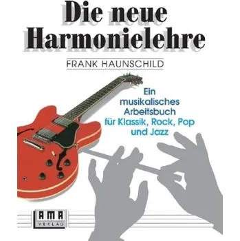 Die neue Harmonielehre. Bd.1 - Haunschild, Frank