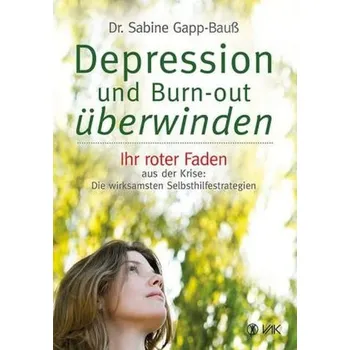 Depression und Burn-out überwinden - Gapp-Bauß, Sabine