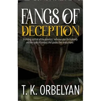Fangs of Deception - Orbelyan, T K
