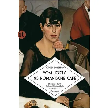 Vom Josty ins Romanische Café - Schebera, Jürgen