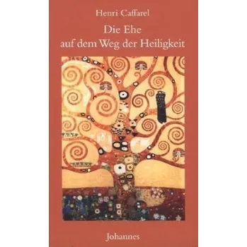 Die Ehe auf dem Weg der Heiligkeit - Caffarel, Henri
