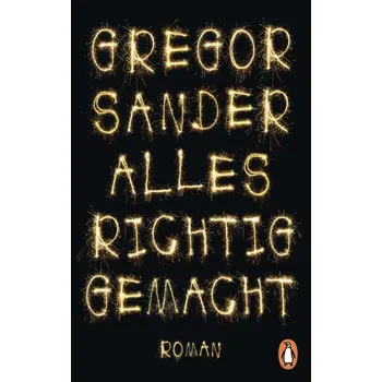 Alles richtig gemacht - Gregor Sander
