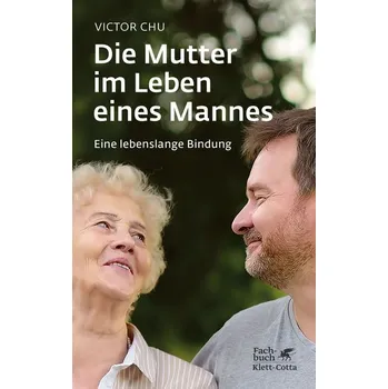 Die Mutter im Leben eines Mannes - Chu, Victor