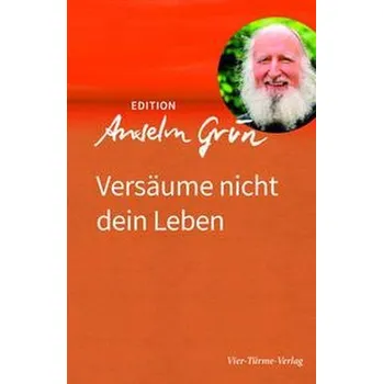 Osobní rozvoj Versäume nicht dein Leben - Anselm Grün