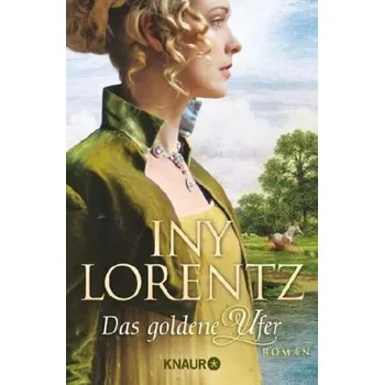 Das goldene Ufer - Iny Lorentz