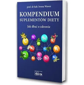 Kompendium suplementów diety - Iwona Wawer