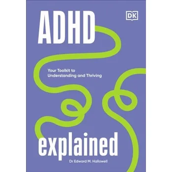 ADHD Explained - Edward M. Hallowell