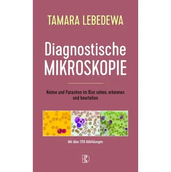 Diagnostische Mikroskopie - Lebedewa, Tamara