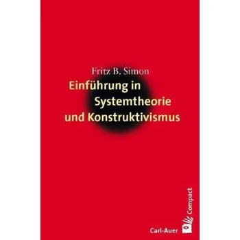 Einführung in Systemtheorie und Konstruktivismus - Simon, Fritz B.