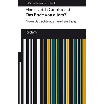 Das Ende von allem? - Gumbrecht, Hans U.