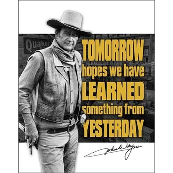 Plechová cedule Plechová cedule John Wayne - Tomorrow 40 cm x 32 cm