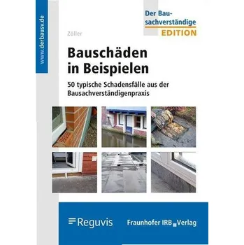 Bauschäden in Beispielen. - Zöller, Matthias