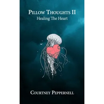 Pillow Thoughts II - Peppernell, Courtney