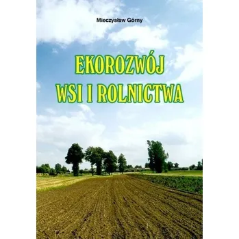 Příroda Ekorozwój wsi i rolnictwa - Mieczysław Górny