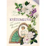 Květomluva aneb když květiny hovoří -…