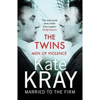 Literární biografie The Twins - Men of Violence - Kray, Kate