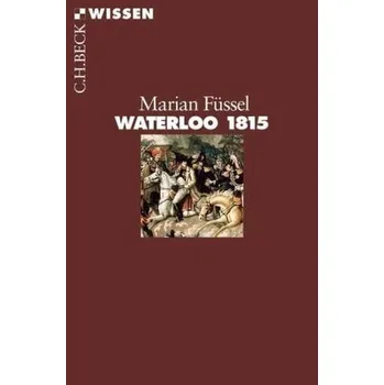 Waterloo 1815 - Füssel, Marian