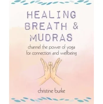 Healing Breath and Mudras - Burke Christine