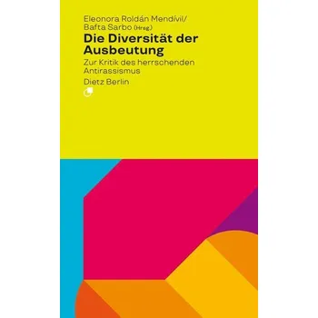 Die Diversität der Ausbeutung - Roldán Mendívil, Eleonora