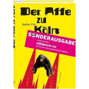 Der Affe zu Köln, m. Audio-CD, Sonderausgabe - Filz, Walter