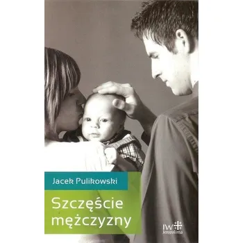 Szczęście mężczyzny - Pulikowski Jacek