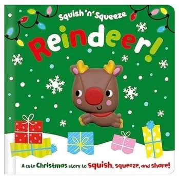 První čtění Squish 'n' Squeeze Reindeer! - Fewery, Alice