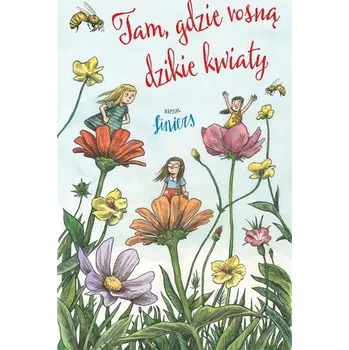 Tam, gdzie rosną dzikie kwiaty - Liniers Ricardo