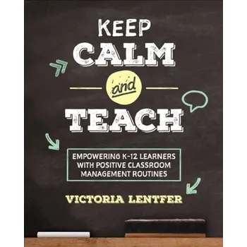 Keep CALM and Teach - Lentfer, Victoria S.