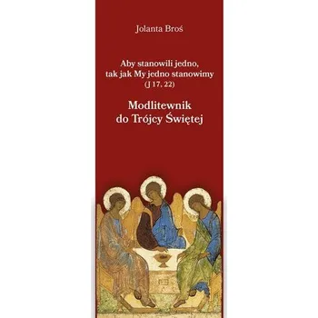 Modlitewnik do Trójcy Świętej - Jolanta Broś