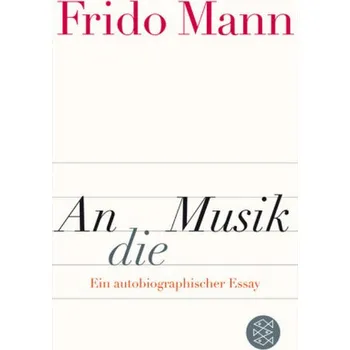 Literární biografie An die Musik - Mann, Frido