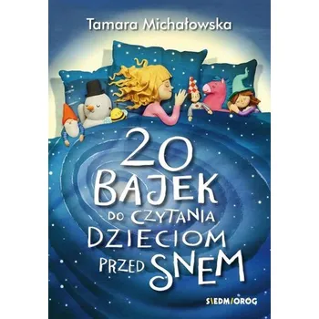 Pohádka 20 bajek do czytania dzieciom przed snem - Michałowska Tamara