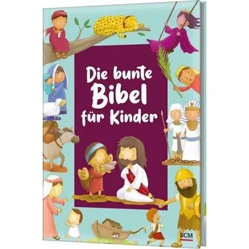První čtění Die bunte Bibel für Kinder - Lally, Mike; Nicholson, Kate; Peachey, Andrew; O'Brien, Leonora; Newton, Andrew A. S.