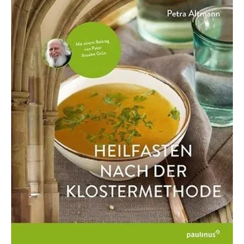 Heilfasten nach der Klostermethode - Altmann, Petra