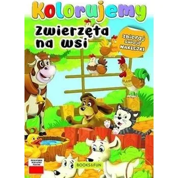 Zwierzeta na wsi. Kolorujemy - praca zbiorowa