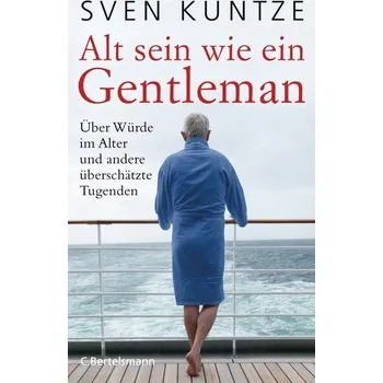 Alt sein wie ein Gentleman - Kuntze, Sven
