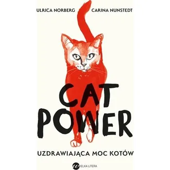 Cat Power. Uzdrawiająca moc kotów - Norberg Urlika, Nunstedt Carina