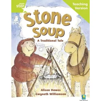 Cizí jazyk Rigby Star Guided Reading Green Level: Stone Soup Teaching Version