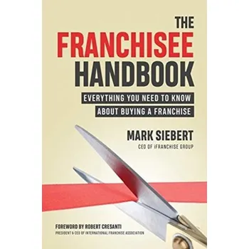 The Franchisee Handbook - Siebert, Mark