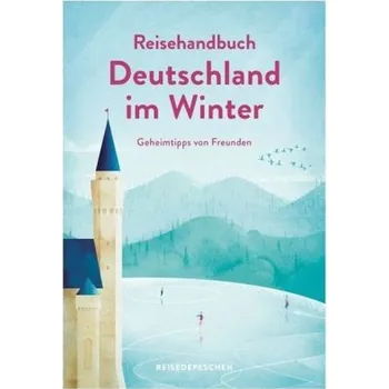 Cestování Reisehandbuch Deutschland im Winter - Geheimtipps von Freunden - Krieger, Aylin
