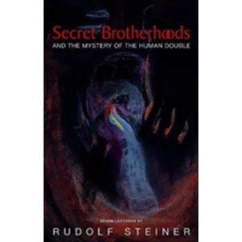 Secret Brotherhoods - Rudolf Steiner