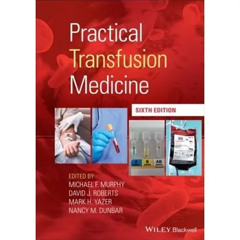 Practical Transfusion Medicine - Murphy Sam