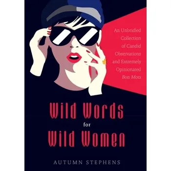 Encyklopedie Wild Words for Wild Women - Stephens, Autumn