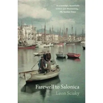 Literární biografie Farewell to Salonica - Sciaky, Leon