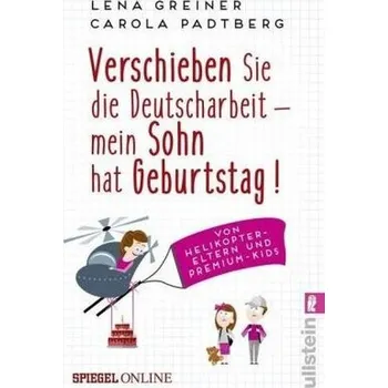 Verschieben Sie die Deutscharbeit - mein Sohn hat Geburtstag! - Greiner, Lena