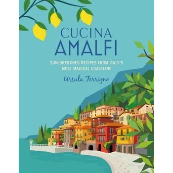 Cestování Cucina di Amalfi - Ferrigno, Ursula