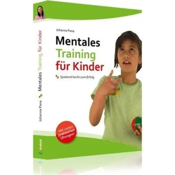 Mentales Training für Kinder - Pana, Johanna