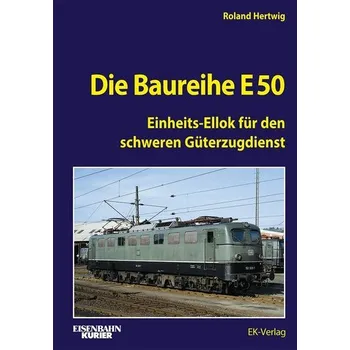 Die Baureihe E 50 - Hertwig, Roland